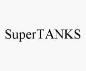 SUPERTANKS