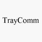 TRAYCOMM