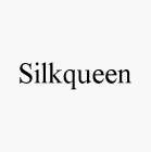 SILKQUEEN