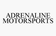 ADRENALINE MOTORSPORTS