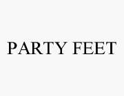 PARTY FEET