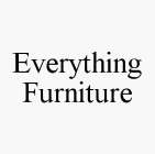 EVERYTHING FURNITURE