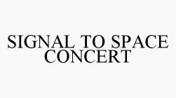 SIGNAL TO SPACE CONCERT