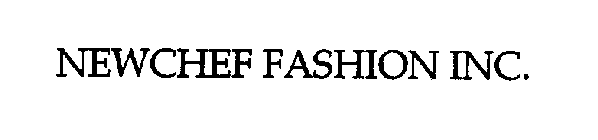 NEWCHEF FASHION, INC.