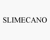 SLIMECANO