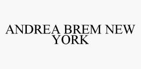 ANDREA BREM NEW YORK