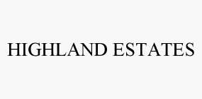 HIGHLAND ESTATES