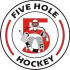 FIVE HOLE HOCKEY