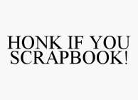 HONK IF YOU SCRAPBOOK!