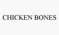 CHICKEN BONES