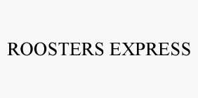 ROOSTERS EXPRESS