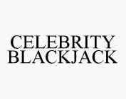 CELEBRITY BLACKJACK