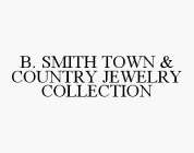 B. SMITH TOWN & COUNTRY JEWELRY COLLECTION