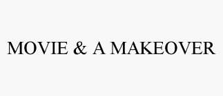 MOVIE & A MAKEOVER