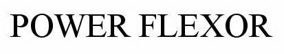 POWER FLEXOR