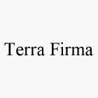 TERRA FIRMA
