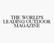 THE WORLD'S LEADING OUTDOOR MAGAZINE