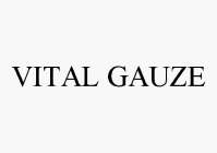 VITAL GAUZE