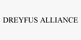 DREYFUS ALLIANCE