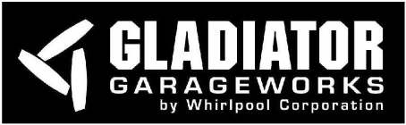 GLADIATOR GARAGEWORKS BY WHIRLPOOL CORPORATION