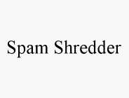 SPAM SHREDDER