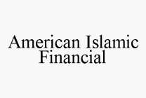 AMERICAN ISLAMIC FINANCIAL