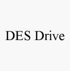 DES DRIVE