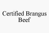 CERTIFIED BRANGUS BEEF