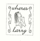 WHERES LARRY