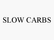 SLOW CARBS