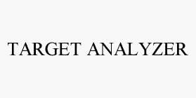 TARGET ANALYZER