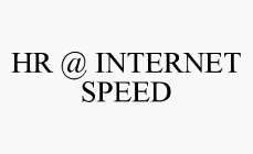 HR @ INTERNET SPEED