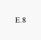 E.8