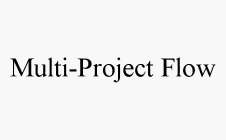 MULTI-PROJECT FLOW