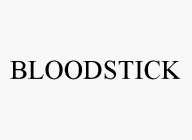 BLOODSTICK