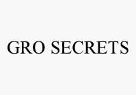 GRO SECRETS