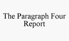 THE PARAGRAPH FOUR REPORT