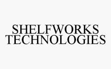 SHELFWORKS TECHNOLOGIES