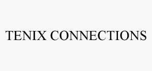 TENIX CONNECTIONS