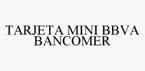 TARJETA MINI BBVA BANCOMER