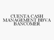 CUENTA CASH MANAGEMENT BBVA BANCOMER