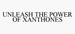 UNLEASH THE POWER OF XANTHONES