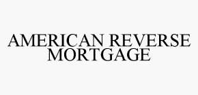 AMERICAN REVERSE MORTGAGE