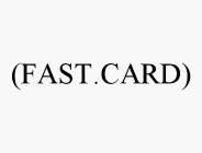 (FAST.CARD)