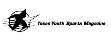 TEXAS YOUTH SPORTS MAGAZINE