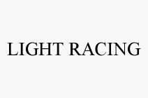 LIGHT RACING