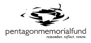 PENTAGONMEMORIALFUND REMEMBER. REFLECT. RENEW.