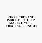 STRATEGIES AND INSIGHTS TO HELP MANAGE YOUR PERSONAL ECONOMY