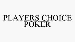 PLAYERS CHOICE POKER