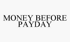 MONEY BEFORE PAYDAY